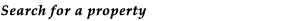 Search for a property
